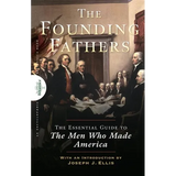 Founding Fathers: The Essential Guide to the Men Who Made America