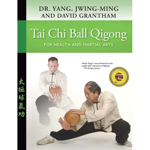 Tai CHI Ball Qigong: For Health and Martial Arts