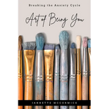 Art of Being You: Breaking the Anxiety Cycle