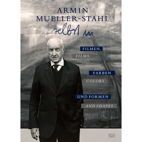 Armin Mueller-Stahl: Self in Films, Colors and Shapes