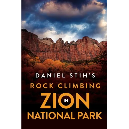 Daniel Stih's Rock Climbing in Zion National Park