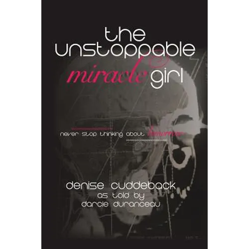 The Unstoppable Miracle Girl