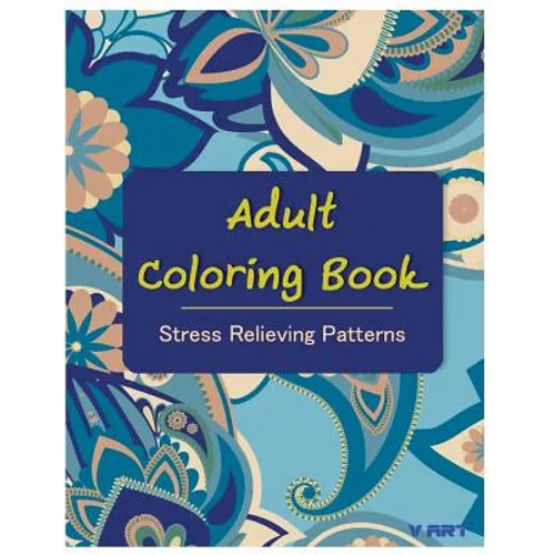Adult Coloring Book: Coloring Books For Adults: Stress Relieving Patterns