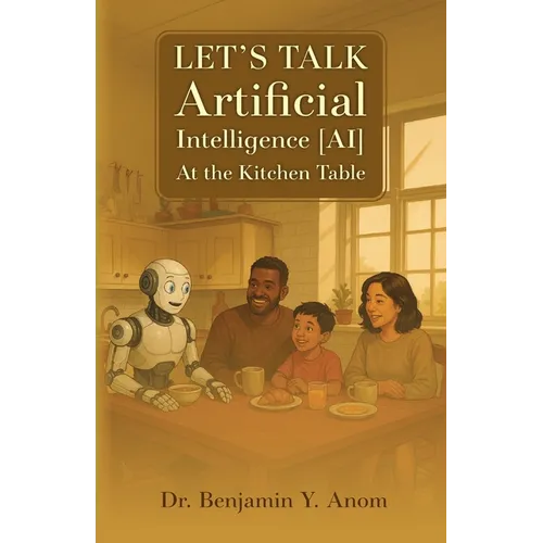 Let's Talk Artificial Intelligence [AI] At The Kitchen Table
