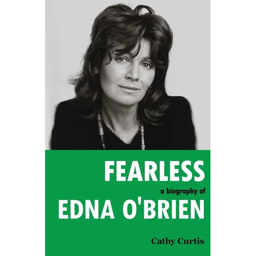 Fearless: A Biography of Edna O'Brien