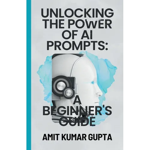 "Unlocking the Power of AI Prompts: A Beginner's Guide"