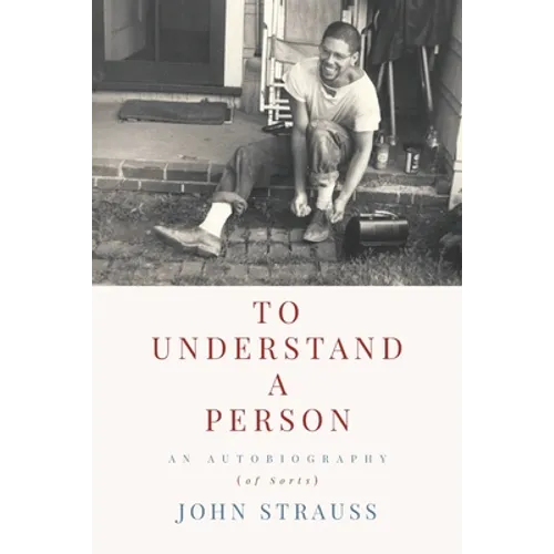 To Understand a Person: An Autobiography (of Sorts)