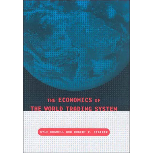 The Economics of the World Trading System