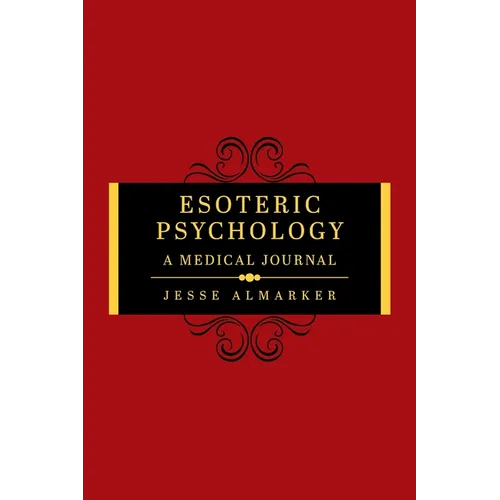 Esoteric Psychology: A Medical Journal