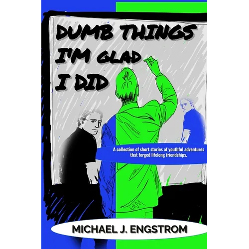 Dumb Things I'm Glad I Did