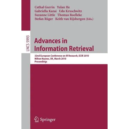 Advances in Information Retrieval: 32nd European Conference on IR Research, Ecir 2010, Milton Keynes, Uk, March 28-31, 2010. Proceedings