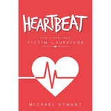 Heartbeat: How I Grew from Victim to Survivor - Paperback