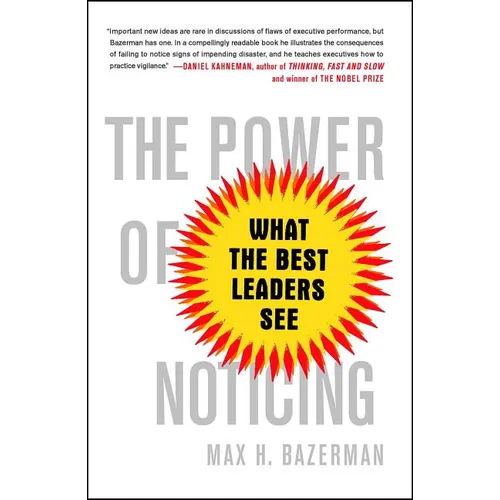 The Power of Noticing: What the Best Leaders See