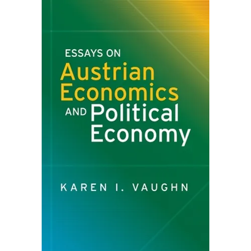 Essays on Austrian Economics and Political Economy