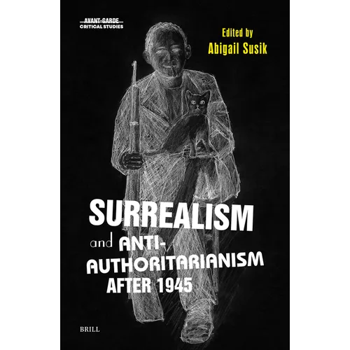 Surrealism and Anti-Authoritarianism After 1945