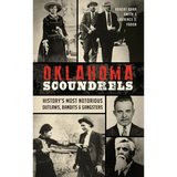Oklahoma Scoundrels: History's Most Notorious Outlaws, Bandits & Gangsters - Hardcover