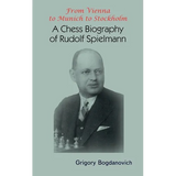 From Vienna to Munich to Stockholm: A Chess Biography of Rudolf Spielmann - Hardcover