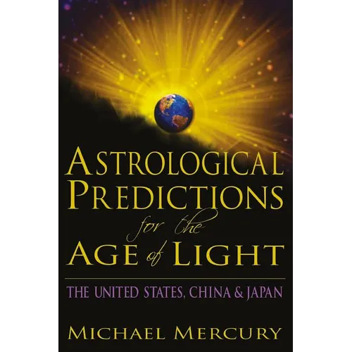 Astrological Predictions for the Age of Light: The United States, China & Japan