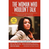 The Woman Who Wouldn't Talk: Why I Refused to Testify Against the Clintons & What I Learned in Jail