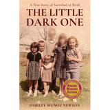 The Little Dark One: A True Story of Switched at Birth - Paperback