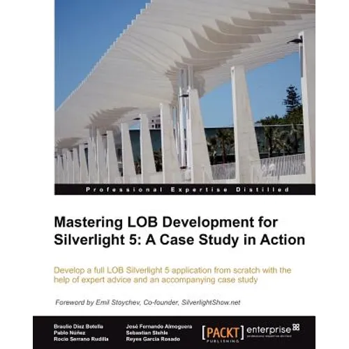 Mastering Lob Development for Silverlight 5: A Case Study in Action