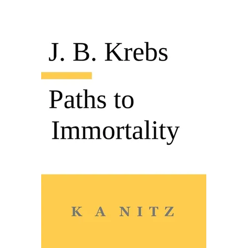 Paths to Immortality Based on the Undeniable Powers of Human Nature