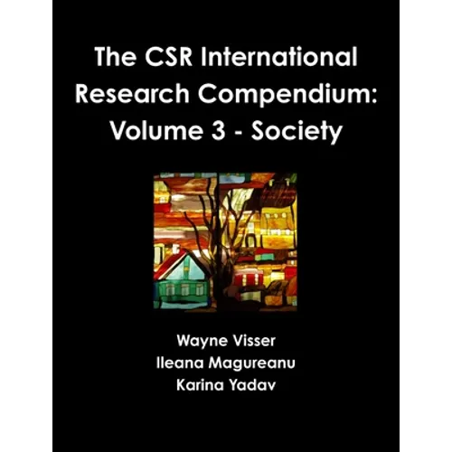 The CSR International Research Compendium: Volume 3 - Society