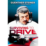 Surviving to Drive: A Year Inside Formula 1: An F1 Book - Hardcover