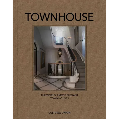 Townhouse: The World's Most Elegant Townhouses