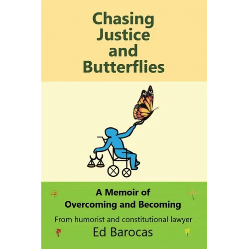Chasing Justice and Butterflies: A Memoir of Overcoming and Becoming