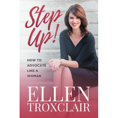 Step Up!: How To Advocate Like A Woman