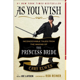 As You Wish: Inconceivable Tales from the Making of the Princess Bride
