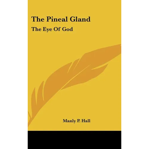 The Pineal Gland: The Eye Of God