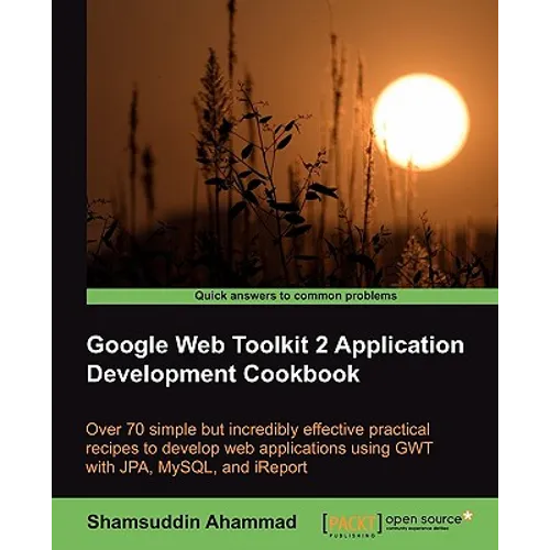 Google Web Toolkit 2 Application Development Cookbook