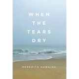 When the Tears Dry - Hardcover