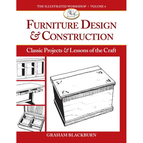 Furniture Design & Construction: Classic Projects & Lessons of the Craft