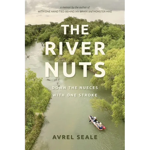 The River Nuts: Down the Nueces with One Stroke