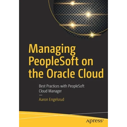 Managing PeopleSoft on the Oracle Cloud: Best Practices with PeopleSoft Cloud Manager