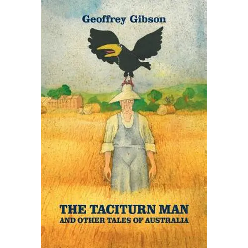 The Taciturn Man: And Other Tales of Australia