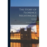 The Story of Florence Nightingale: The Heroine of The Crimea - Paperback