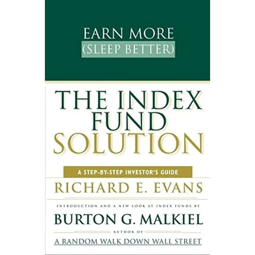 The Index Fund Solution: A Step-By-Step Investor's Guide
