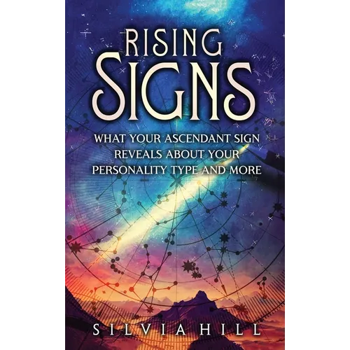 Rising Signs: What Your Ascendant Sign Reveals about Your Personality Type and More