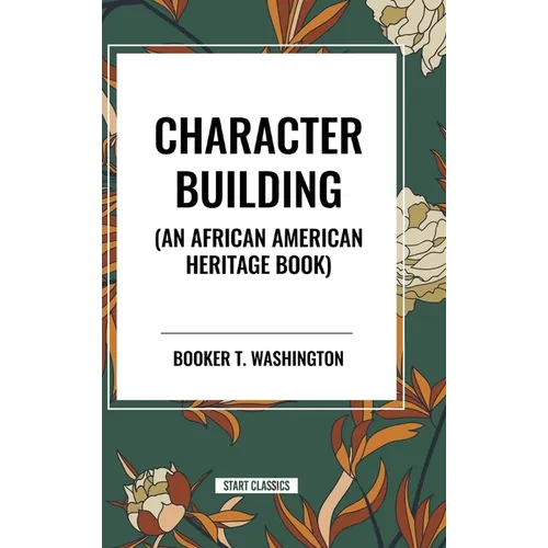 Character Building: An African American Heritage Book