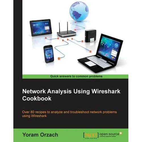 Network Analysis Using Wireshark Cookbook