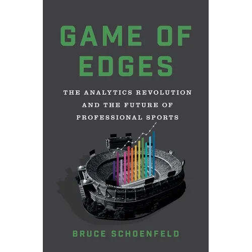 Game of Edges: The Analytics Revolution and the Future of Professional Sports