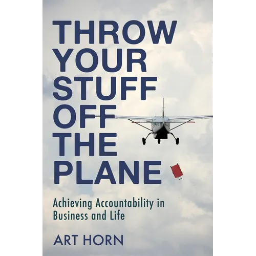 Throw Your Stuff Off the Plane: Achieving Accountability in Business and Life