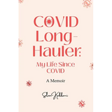 COVID Long-Hauler: My Life Since COVID