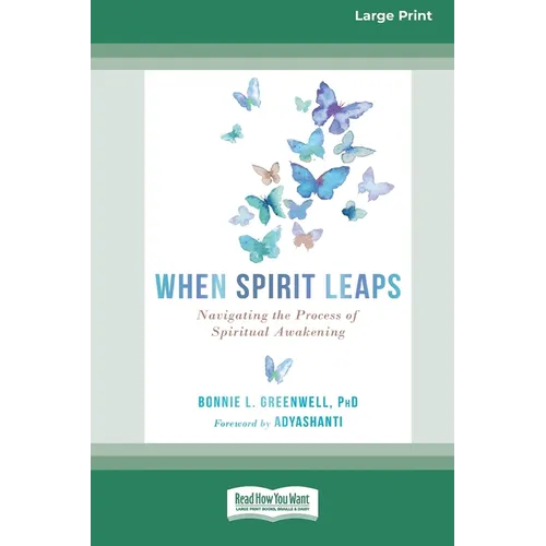 When Spirit Leaps: Navigating the Process of Spiritual Awakening [LP 16 Pt Edition]
