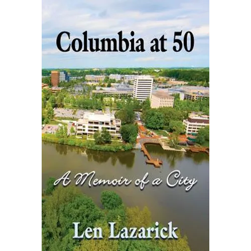 Columbia at 50: A Memoir of a City