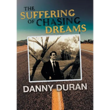 The Suffering of Chasing Dreams - Hardcover